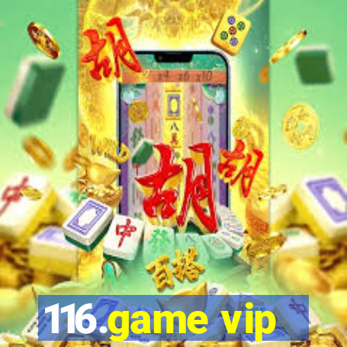 116.game vip